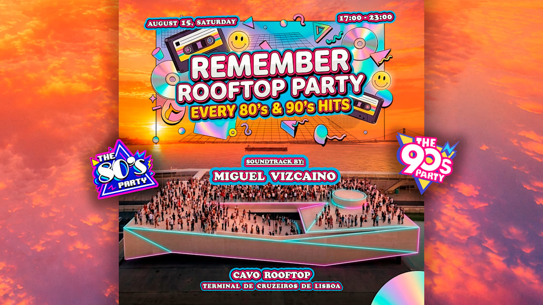 The 80s & 90s Party - Open Air Rooftop Lisboa