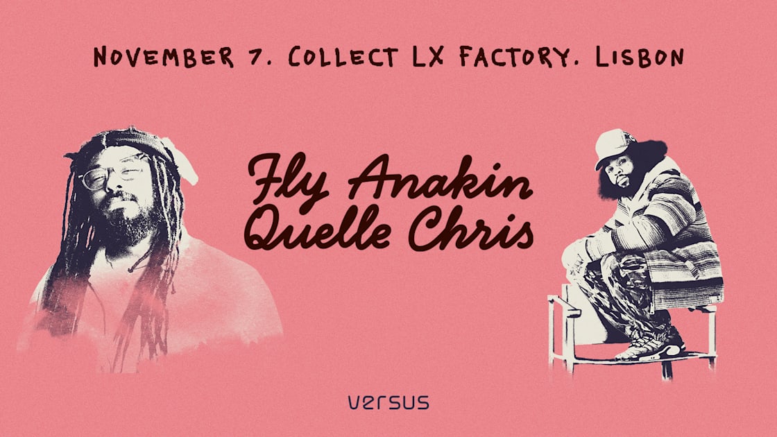 Versus: Fly Anakin & Quelle Chris Em Lisboa